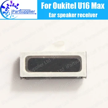 Наушник Oukitel U16 Max 100% Новый Оригинальный динамик для переднего уха, Аксессуары для ремонта приемника для мобильного телефона Oukitel U16 Max